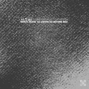 White Noise to Listen to Before Bed - The Background Noise Company