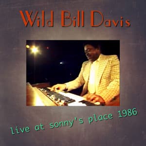 Live at Sonny's Place 1986 - Wild Bill Davis