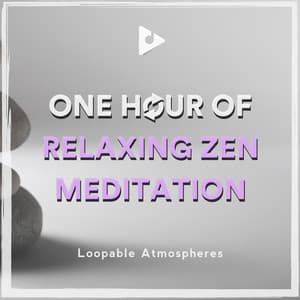 1 Hour Of Relaxing Zen Meditation - Loopable Atmospheres