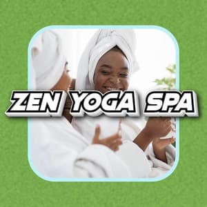 Zen Ambience Calming Spiritual Spa Relaxation Music - Zen Yoga Spa