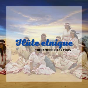 Flûte etnique - Thérapie de relaxation - Club de Détendre Amérindien