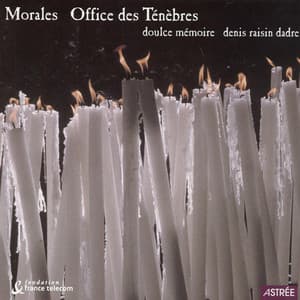Cristóbal de Morales: Office des ténèbres - Cristobal de Morales