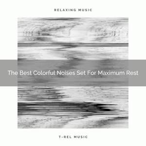 The Best Colorful Noises Set For Maximum Rest - Sleepy Noise