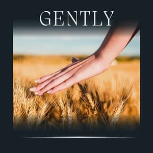 Gently - Soothing Sounds