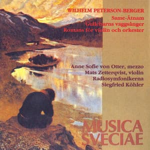 Peterson-Berger: Same-Ätnam - Gullebarns vaggsånger - Romans för violin och orkester - Wilhelm Peterson-Berger