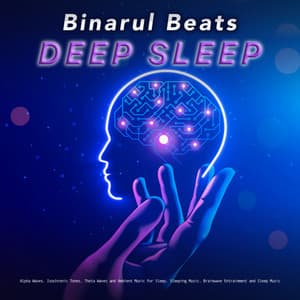 Binaural Beats Deep Sleep: Alpha Waves, Isochronic Tones, Theta Waves and Ambient Music For Sleep, Sleeping Music, Brainwave Entrainment and Sleep Music - Binaural Beats Sleep