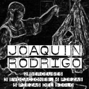 Joaquín Rodrigo: 2 Berceuses, 3 Evocaciones, 4 Piezas, 5 Piezas Del Siglo - Joaquín Rodrigo