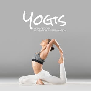 Yogis - New Age Yoga Meditation and Relaxation Music - Yogi Zone