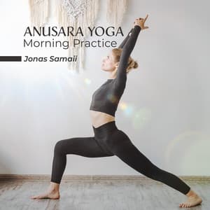 AnusaraYoga Morning Practice: Yoga Music for Exercise, Level 1, Open to Grace, 3 A’s of Anusara - Jonas Samaii