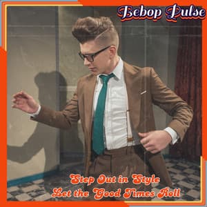 Step Out in Style, and Let the Good Times Roll - Bebop Café