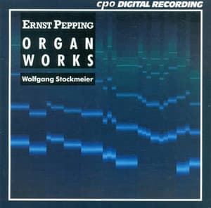 Pepping, E.: Organ Music - Ernst Pepping