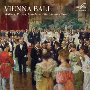 Vienna Ball: Strauss Family Waltzes, Polkas & Marches - Grand Symphony Orchestra of All-Union National Radio Service and Central Television Networks