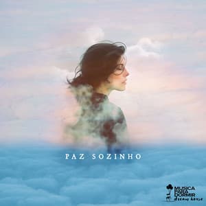Paz Sozinho - Musica para Dormir Dream House