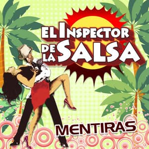 Mentiras - El Inspector De La Salsa