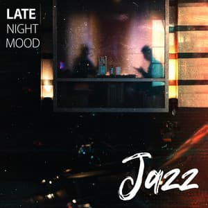 Late Night Mood Jazz: Amazing and Relaxing Smooth Jazz for Evening - Love Jazz Zone