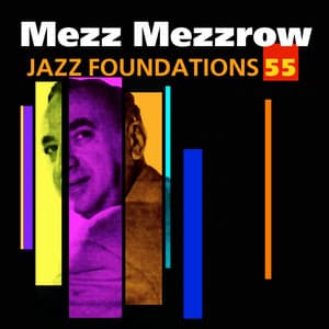 Jazz Foundations Vol. 55 - Mezz Mezzrow