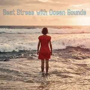 Beat Stress with Ocean Sounds - Relaxing Music Therapy