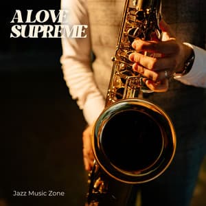 A Love Supreme: Romantic Jazz - Jazz Music Zone