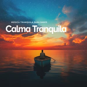 Calma Tranquila - Música Tranquila para Bares