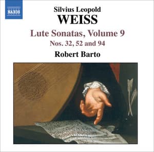 Weiss, S.L.: Lute Sonatas, Vol. 9 - Nos. 32, 52, 94 - Silvius Leopold Weiss