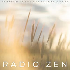 Radio Zen: Cuencos De Cristal Para Sanar Tu Interior - Tonos de estudio Binaural Beats