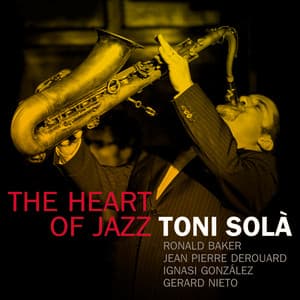 The Heart of Jazz - Toni Solà