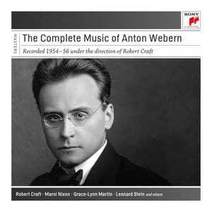 The Complete Music of Anton Webern - Recorded Under the Direction of Robert Craft - Anton Webern