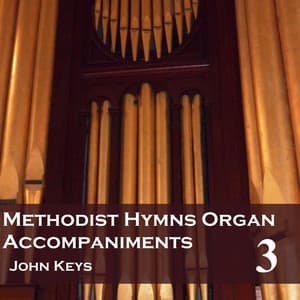 Methodist Hymns Organ Accompaniments, Vol. 3 - John Keys