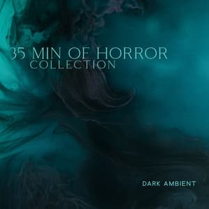 35 Min of Horror Collection: Dark Ambient from the Depth, Fear of the Apocalypse - Chillout Sound Festival