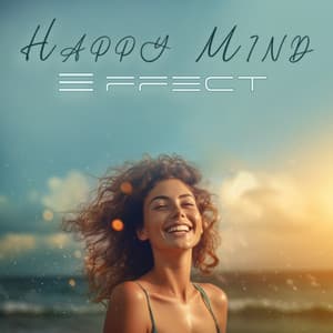 Happy Mind Effect: Soothe Your Mind With Meditation - Quiet Music Oasis