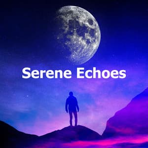Serene Echoes - Sleepy Time Sounds