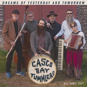 Dreams of Yesterday and Tomorrow - Casco Bay Tummlers