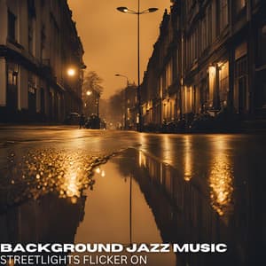 Streetlights Flicker On - Background Jazz Music
