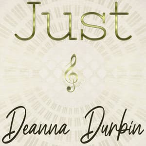 Just Deanna Durbin - Deanna Durbin