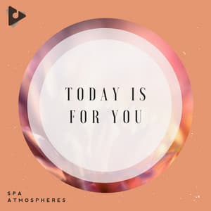 Today is for You - Spa Atmospheres