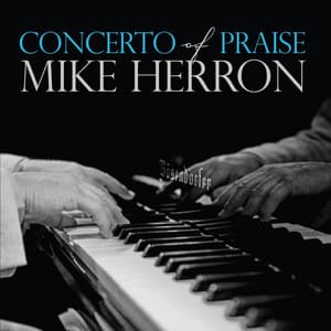 Concerto of Praise - Mike Herron