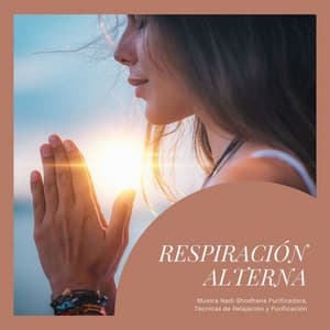 Respiración Alterna: Música Nadi Shodhana Purificadora, Técnicas de Relajación y Purificación - Relajación Natural Maestro