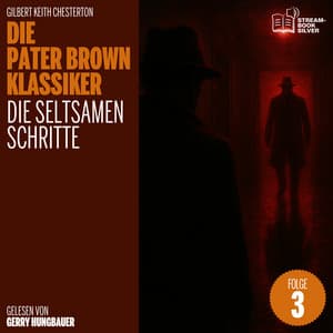 Die seltsamen Schritte - Die Pater Brown Klassiker