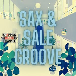 Sax & Sale Groove - Shopping Music Channel
