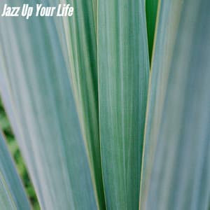 Jazz Up Your Life - Jazz Lounge Bar Ambiance