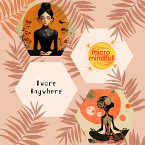 Aware Anywhere - Micromindfull