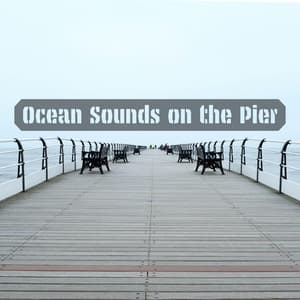 Ocean Sounds on the Pier - Sleeping Ocean Waves