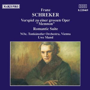 Schreker: Vorspiel Zur 'Memnon' / Romantic Suite - Franz Schreker