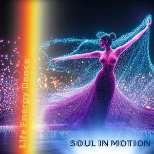 Soul in Motion - Life Energy Dance