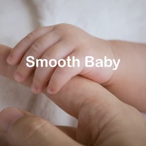 Smooth Baby - Lullaby Babies