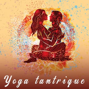 Yoga tantrique - Quotidien Yoga Musique Paradis