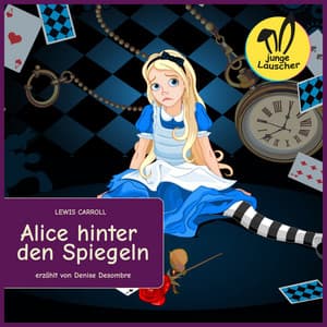 Alice hinter den Spiegeln - junge Lauscher