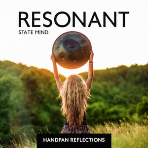 Resonant State Mind: Handpan Reflections - Handpan Meditation Zone