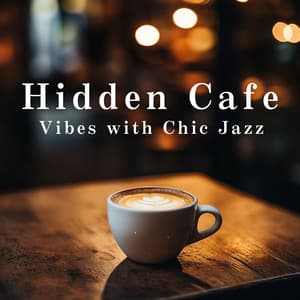Hidden Cafe Vibes with Chic Jazz - Relaxing Guitar Crew