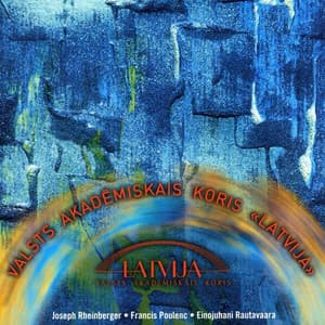 Joseph Rheinberger, Francis Poulenc, Einojuhani Rautavaara - State Choir Latvija